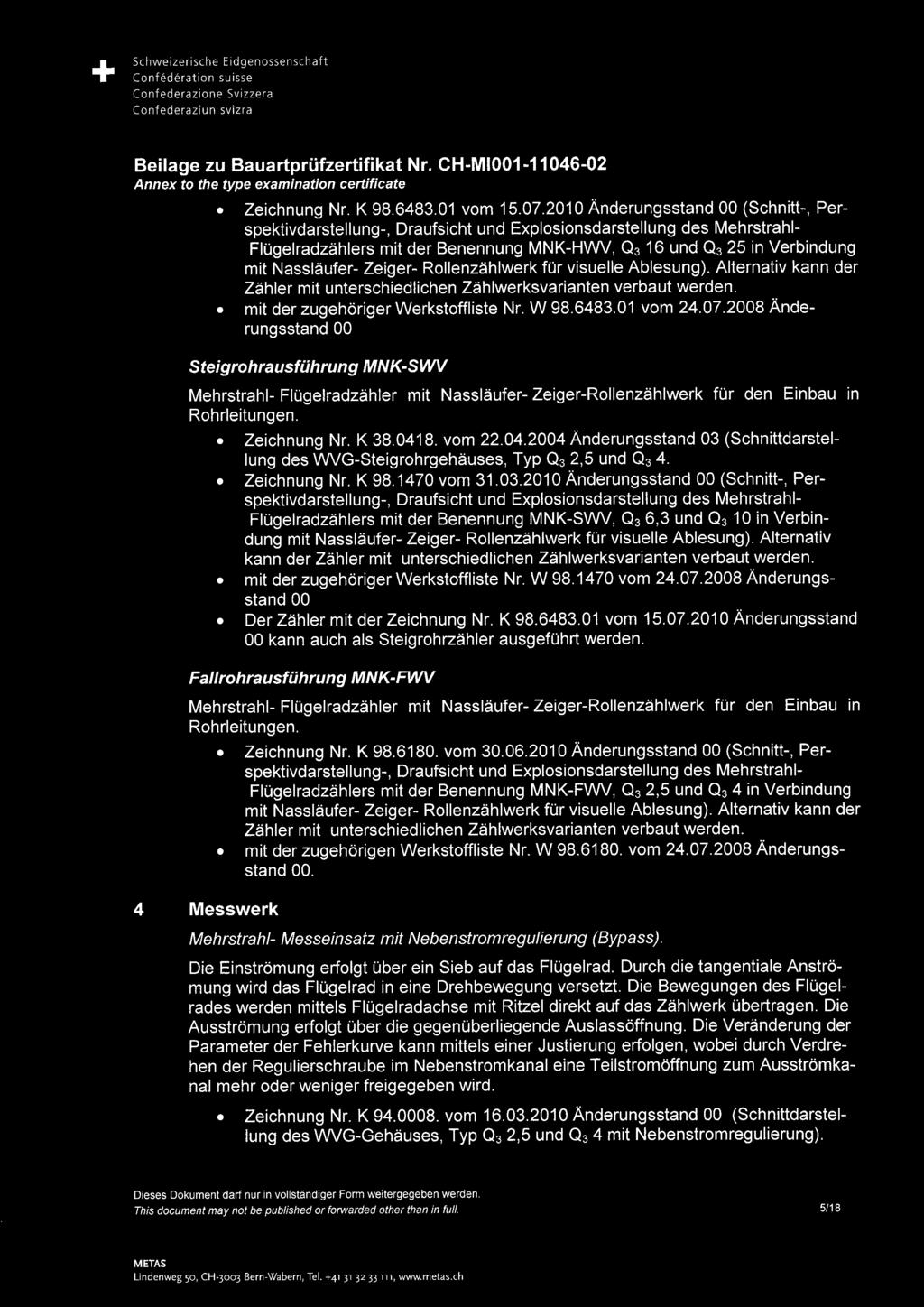 2010 Änderungsstand 00 (Schnitt-, Perspektivdarstellung-, Draufsicht und Explosionsdarstellung des Mehrstrahl- Flügelradzählers mit der Benennung MNK-HWV, Q3 16 und Q3 25 in Verbindung mit