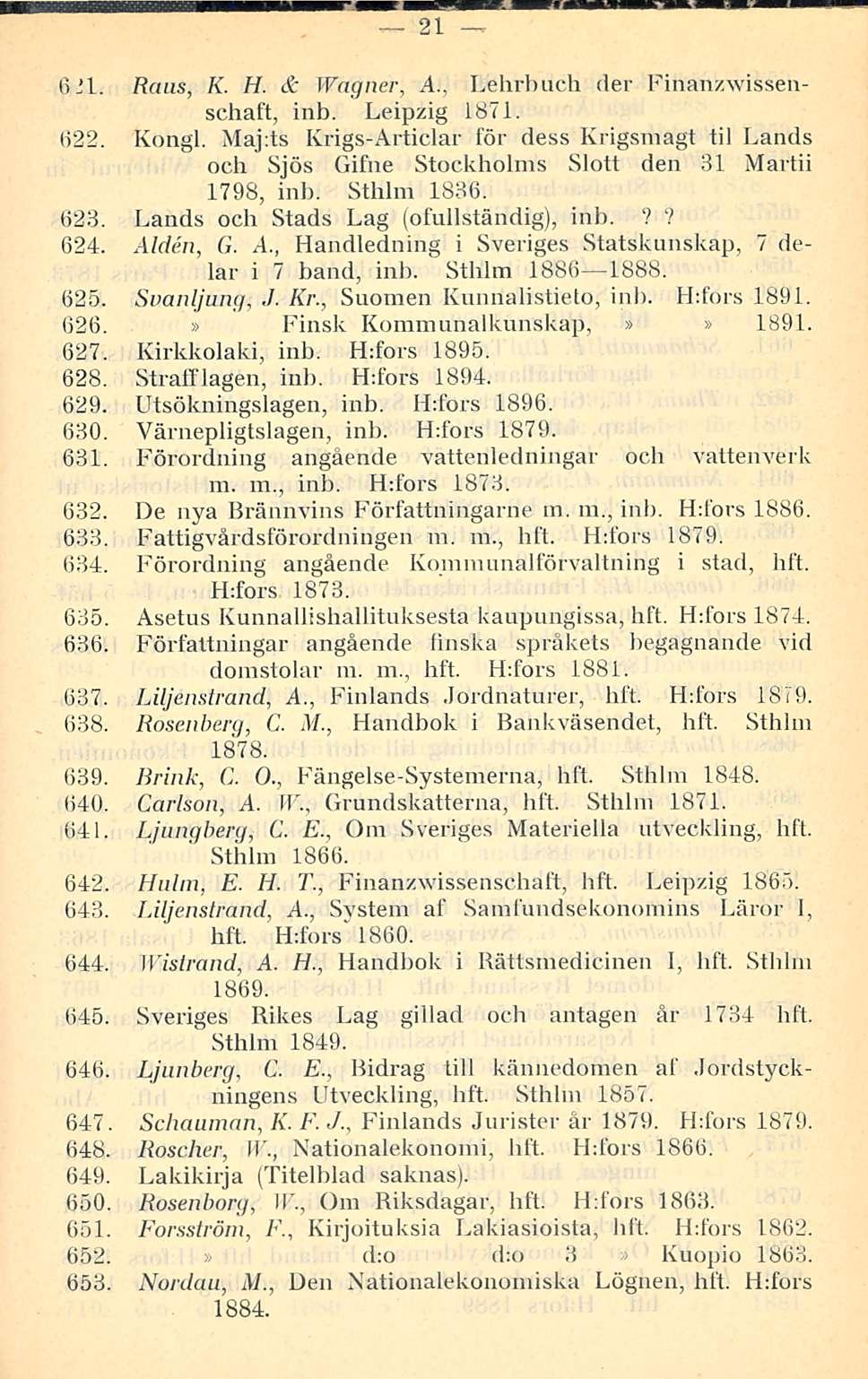 21 ii.'l. Raus, K. H. & Wagner, A., Lehrbuch der Finanzwissenschaft, inb. Leipzig 1871. 622. Kongi.