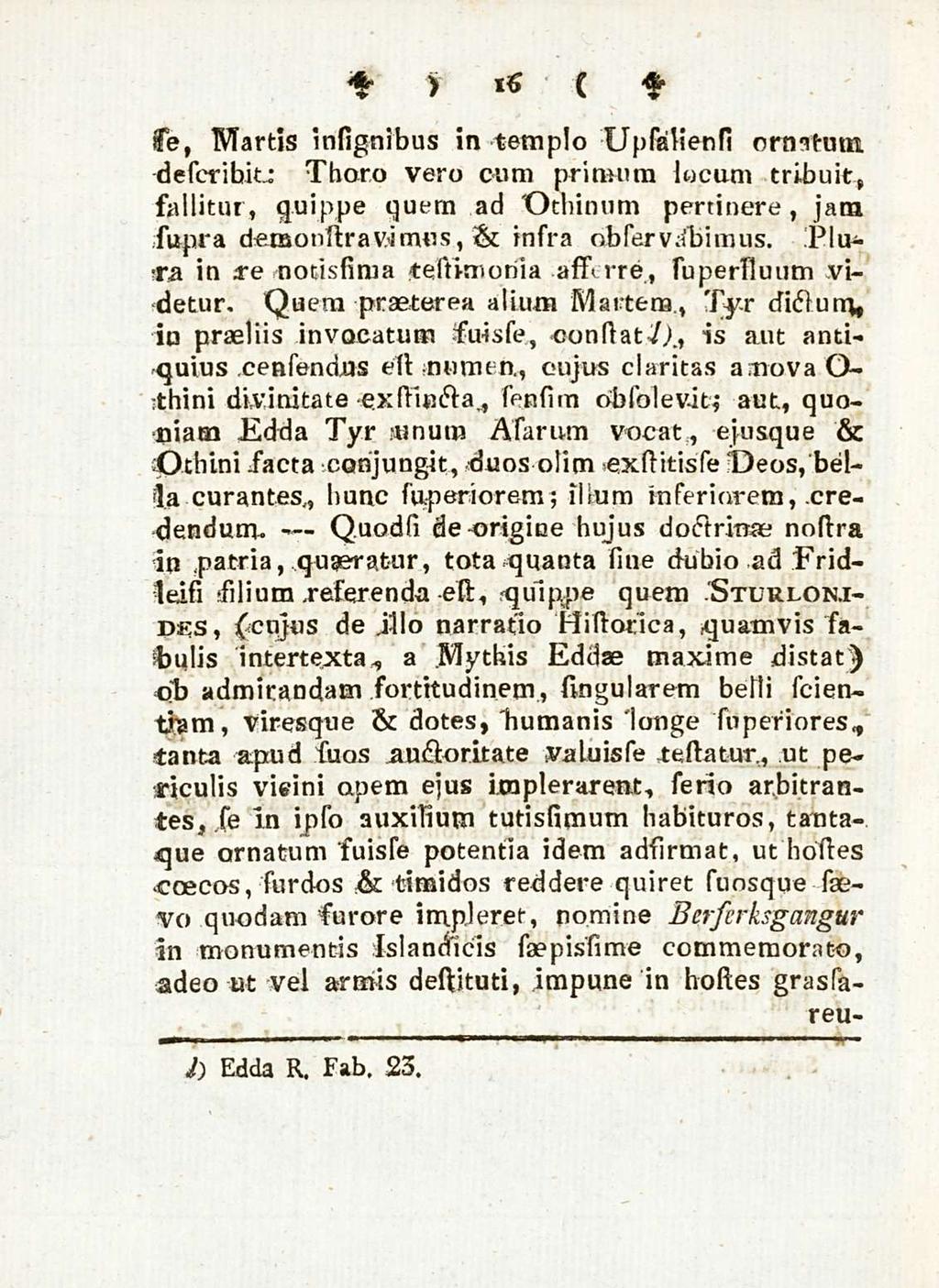 Quodsi 16 Ce Martis insignibus in templo Upsaliensl ornatum describiu Thoro vero cum primum locum tribuit sallitur quippe quem ad 'Ochinum pertinere jatn supra demonslrav.imus & infra observsbimus.