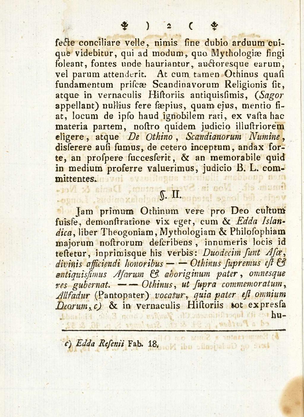 2 secte conciliare velle nimis sine dubio arduum cuique videbitur qui ad modum y quo Mythologiae singi soleant sontes unde hauriantur auctoresque earum vel parum attenderit.