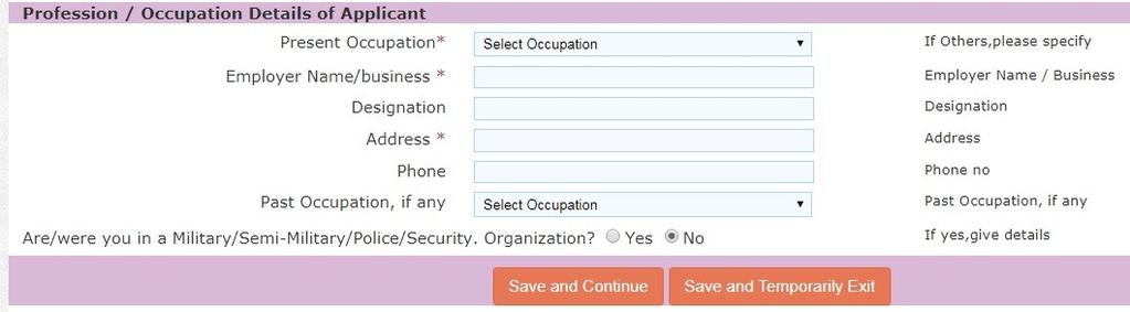 Profession/Occupation Details of Applicant - Sökandes yrke Present Occupation: Employer Name/business: Designation: Address: Phone: Past Occupation, if any: Ditt nuvarande yrke.