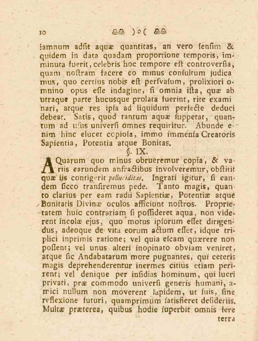 10 iamnum adfit aqu» quantitas, an vero fenfim & quidem in data quadam proporrione temporis, imroinuta fuerit, celebris hoc tempore eft controverfia, quam noftram facere eo minus confultum judica