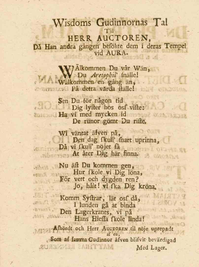 Wisdoms Gudinnornas Tal Til HERR AUCTOREN, Då Han andra gången béfökte dem i deras Tempel vid AURA. \Y?Alkommen Du var Wan, W Du Walkorhmen en gang an, Pa detta v3rda italle! AretfiphiP fnalle!