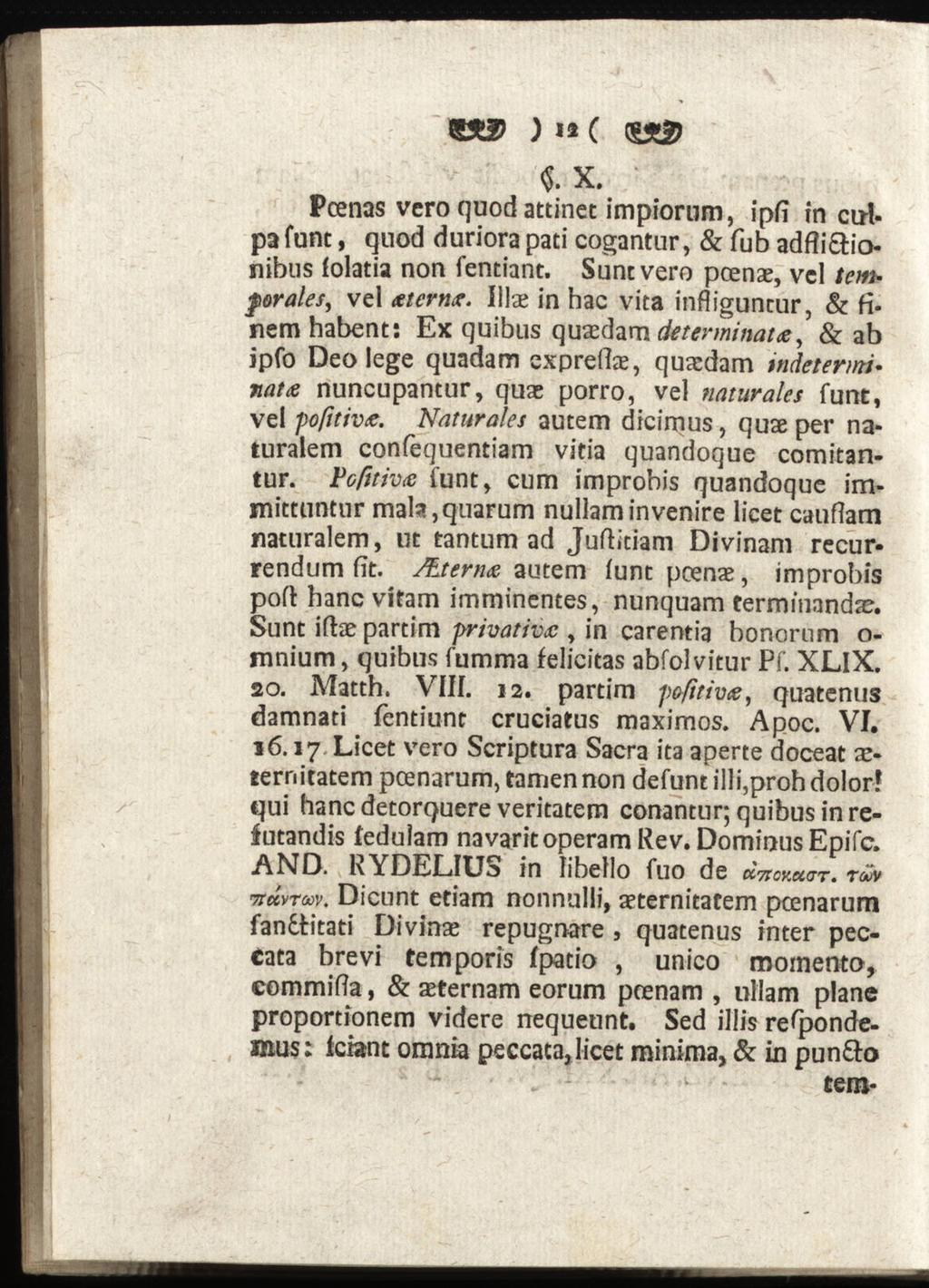 ) **( ( 3Ü> <$. X. Pcenas vero quodattinet impiorum, ipfi in cur!- pa funt, qnod duriora pati cogantur, & fub adfli&io nibus folatia non fentiant. Sunt vero pcenae, vel tern* ^orales, vel tternx.