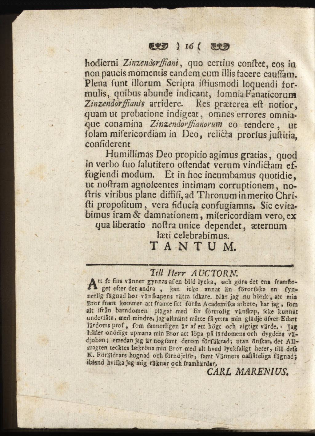 ) 16 ( 53 hodierni Zinzenåorfliani, quo certius conftet, eos ia non paucis momentis eandem cum illis tacere cauham.