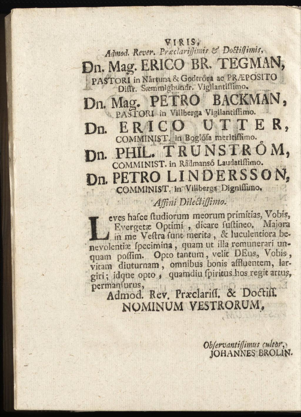 VIRIS, Aämoå. Rever. Rr&clarißimif & Dottifjimif, Dn. Mag. ER1C0 BR. TEGMAN, : PASTORI innårtima&godtrora ac PR/EPOSITO OifTr. StWmJghuMr. VigilantifFimcu Da Mag.