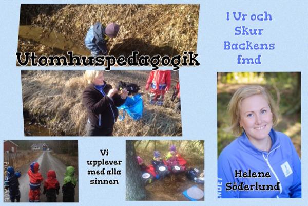 I Ur och Skur Backens Familjedaghem Jag heter Helene Söderlund och driver IUS Backens Fmd på Ljusterö sen 2014.
