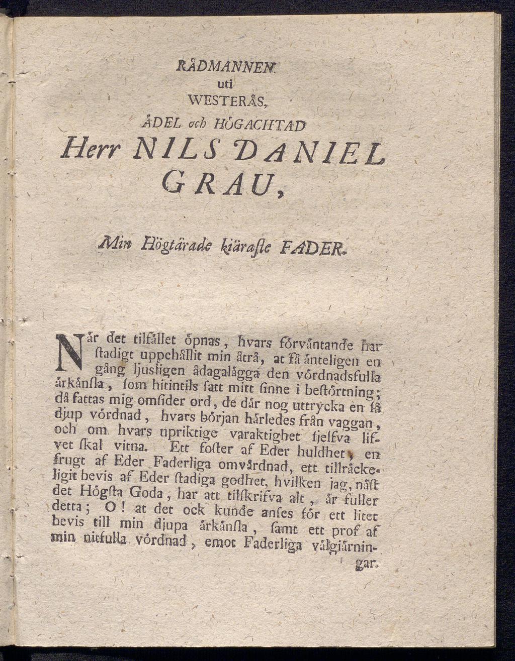 RÅDMANNEN ut! WESTERÅS, ÅDEL och HuGACHTAD Herr NILS "DANIEL GRAU, Min Bögtarade kjaraße FADER.