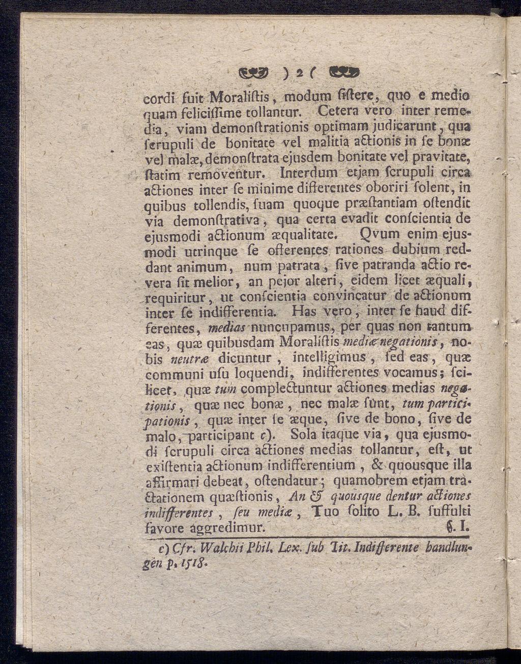 ) 2 C β» cordi fuit Moraliftis, modum ftftere, quo e medio quam feliciiüme tollantur.