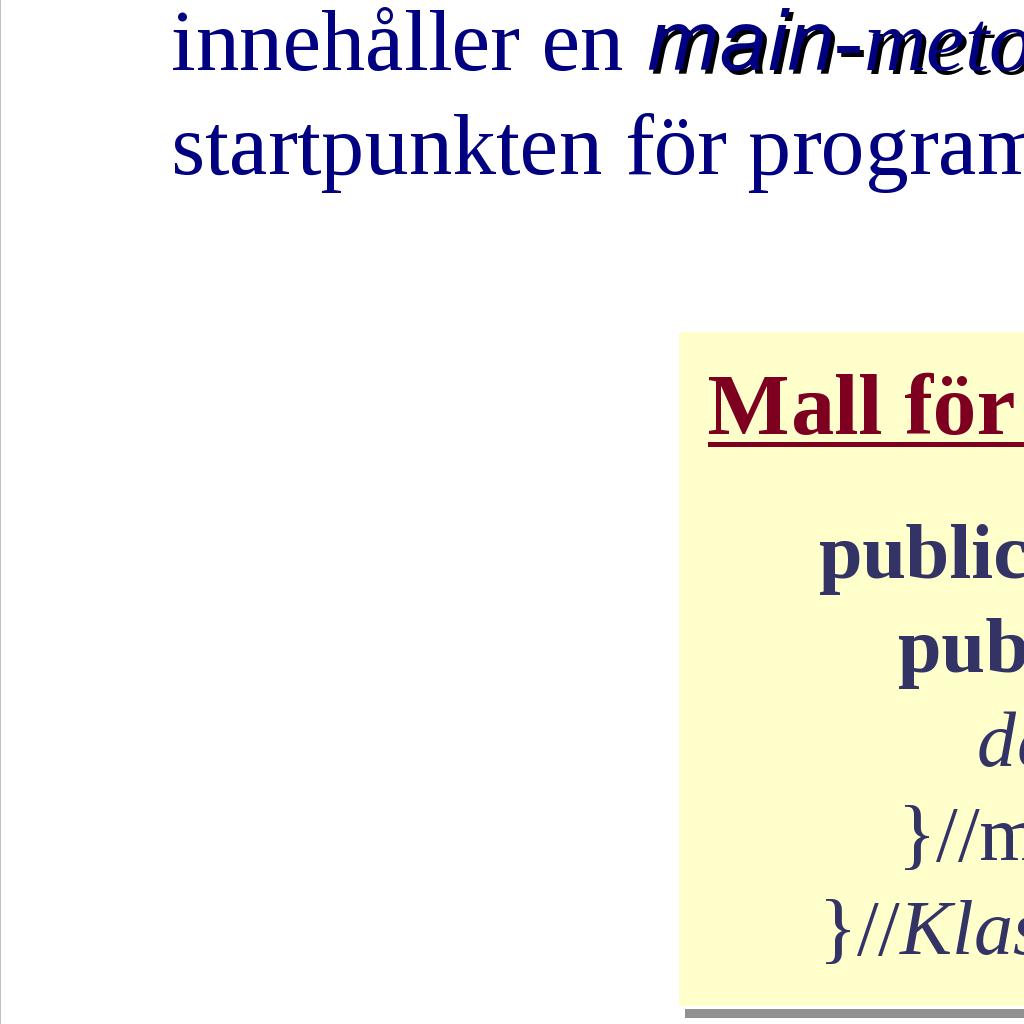 veta hur man i det aktuella programspråket: