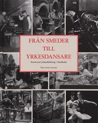 Från smeder till yrkesdansare : Kommunal yrkesutbildning i Stockholm PDF ladda ner LADDA NER LÄSA Beskrivning Författare: Sven-Arne Larsson.