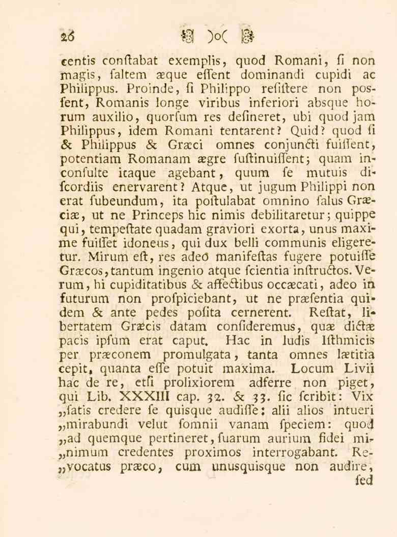 2<5 centis conftabat exemplis, quod Romani, fi non magis, faltern aeque effent dominandi cupidi ac Philippus.