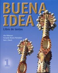 Buena idea 1 Libro de textos inkl. ljudfiler för eleven PDF ladda ner LADDA NER LÄSA Beskrivning Författare: Ulla Håkanson. Det är verkligen en god idé att lära sig spanska!