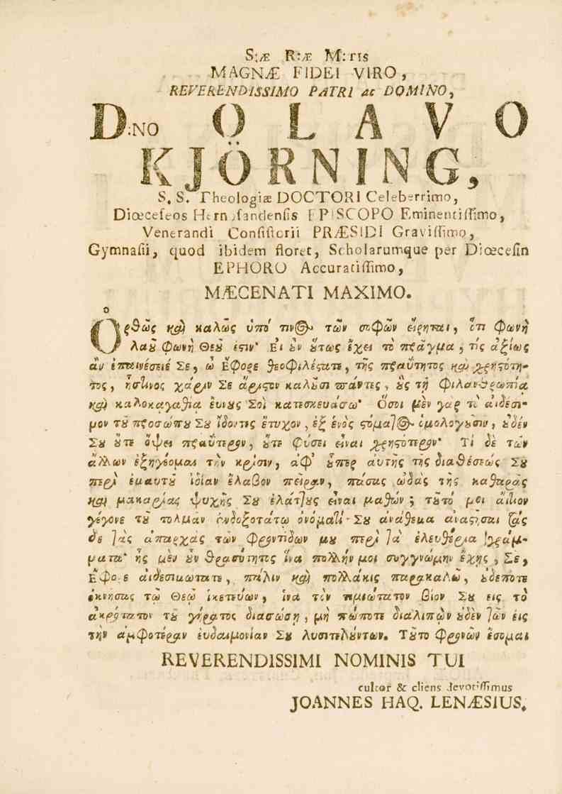 S./E R:jp. M: ris MAG.\k IkDEI VIRO, REVERENDISSIMO PATRI ac DOMINO, D.no O L A V O K JÖRN IN G, S, S. rheologis DOCTORI CeJebsrriino. Dicecefcos Hern.ttander.