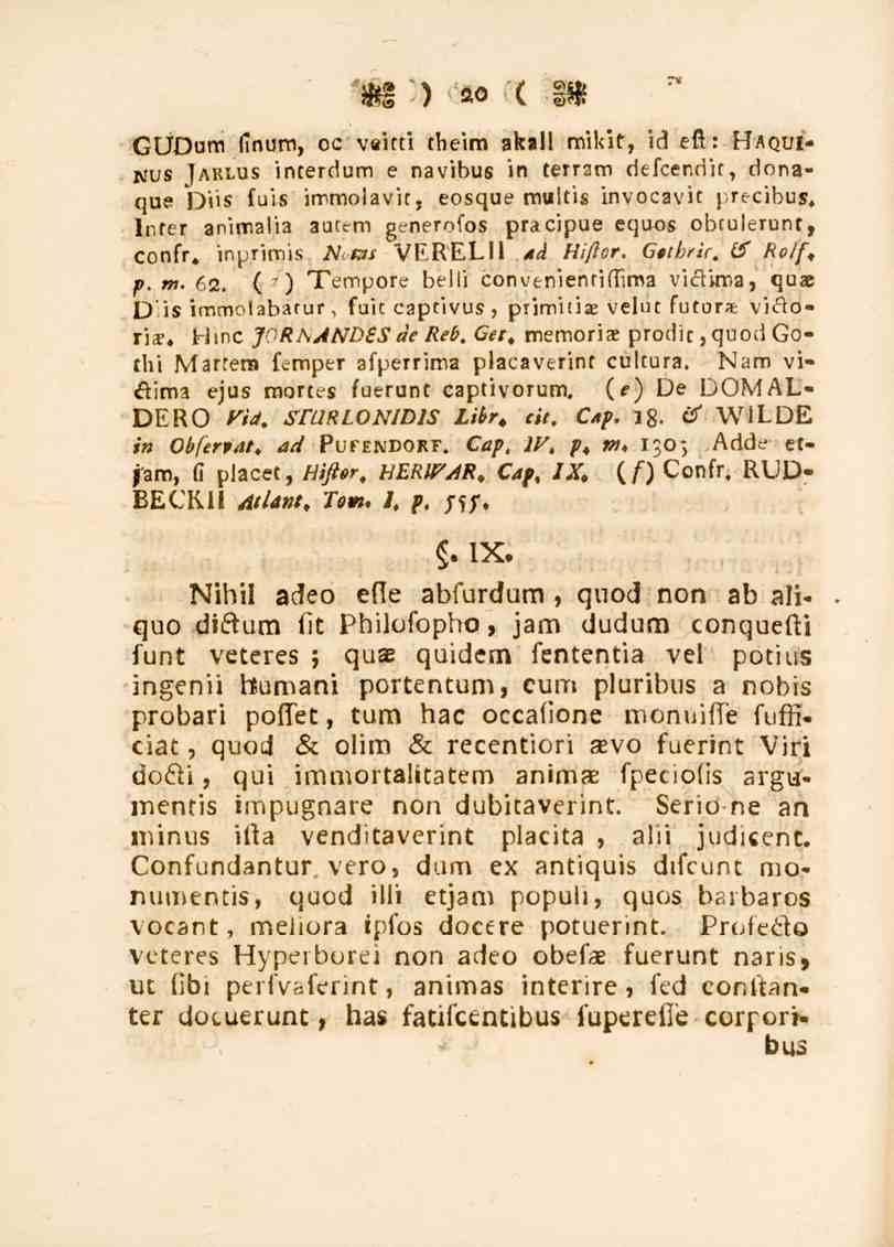 20 igudum finum, ccvsitti theim älcall imikir, id eft: Haqdi- Nus Jarlus interdum e navibus in terram defcenriit, donaque Diis fuis immolavit, eosque multis invocavit precibus, Inter animalia autern