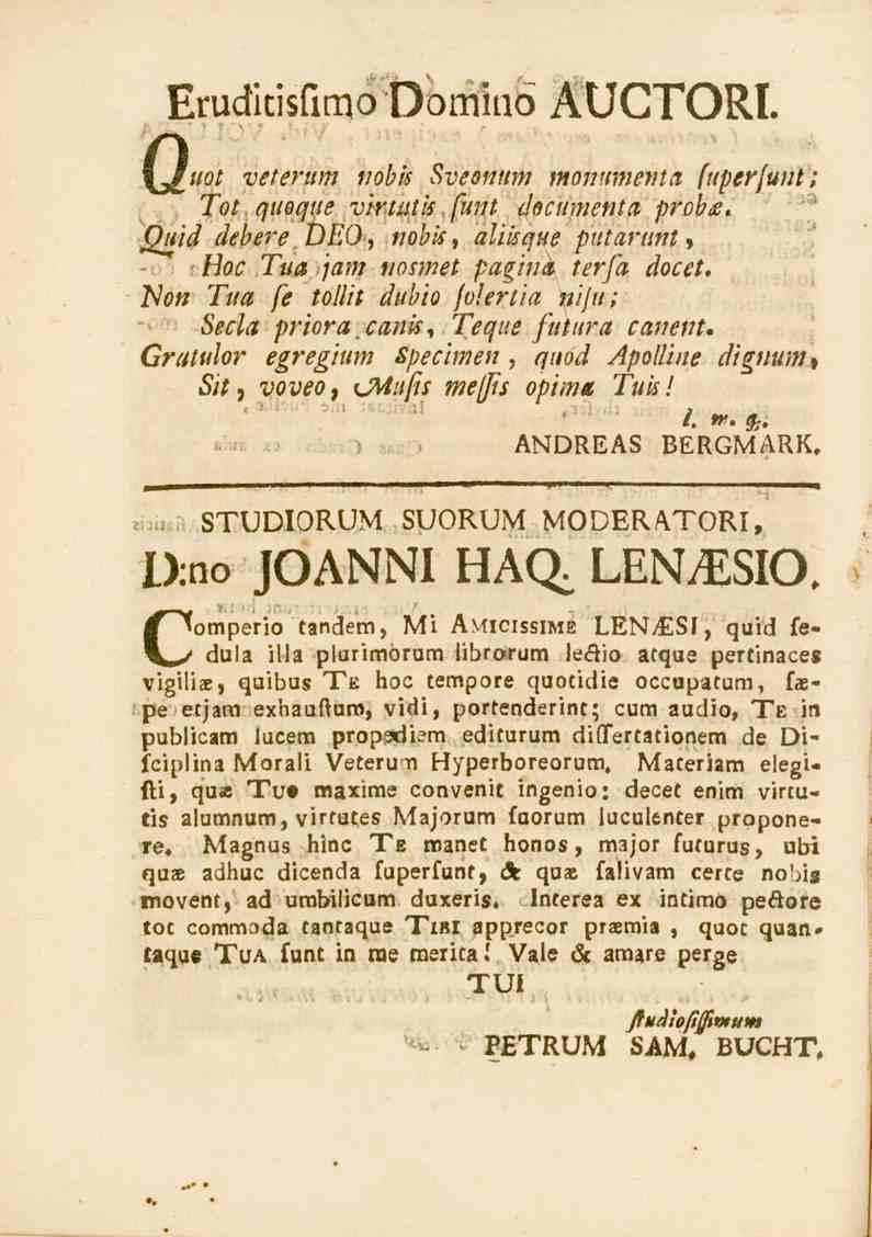 EruditisQmö Domino AUGTORI \J[uot veterum nobis Sveonum monnmenta fuperjunt; Tot quoque virtutis funt decumenta probs.