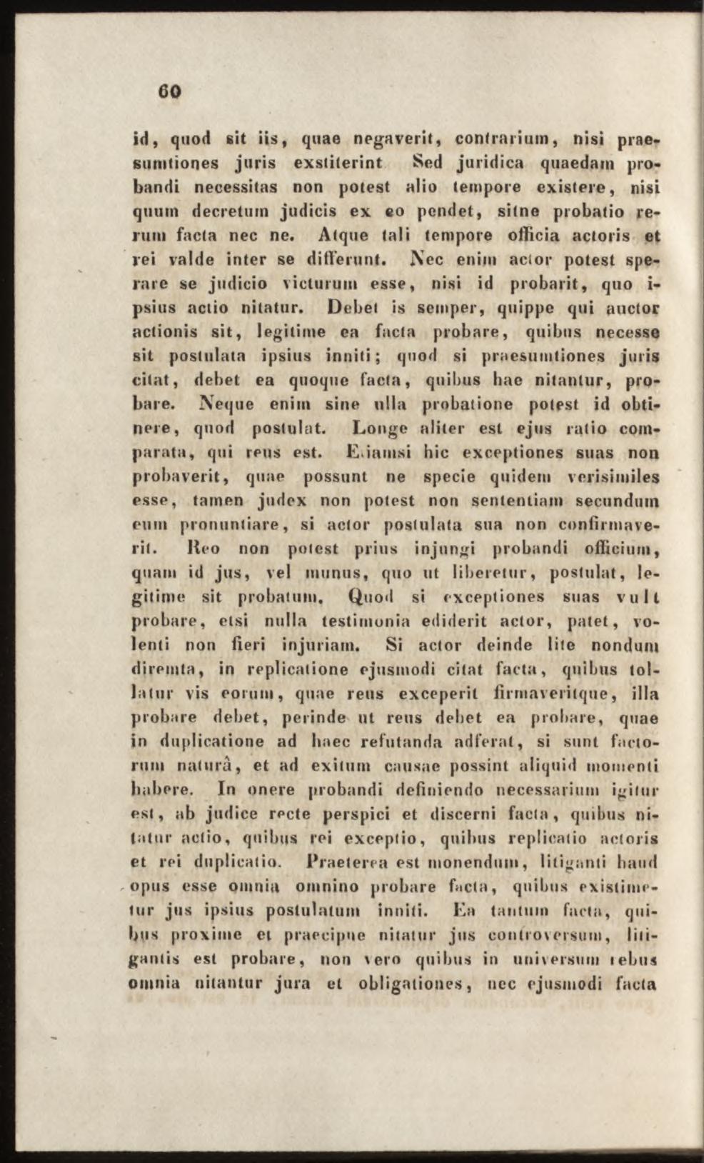 GO id, quod sit iis, quae negaverit, contrarium, nisi praesumtiones juris exstiterint Sed juridica quaedam probandi necessitas non potest alio (empore existere, nisi quum decretum judicis ex eo