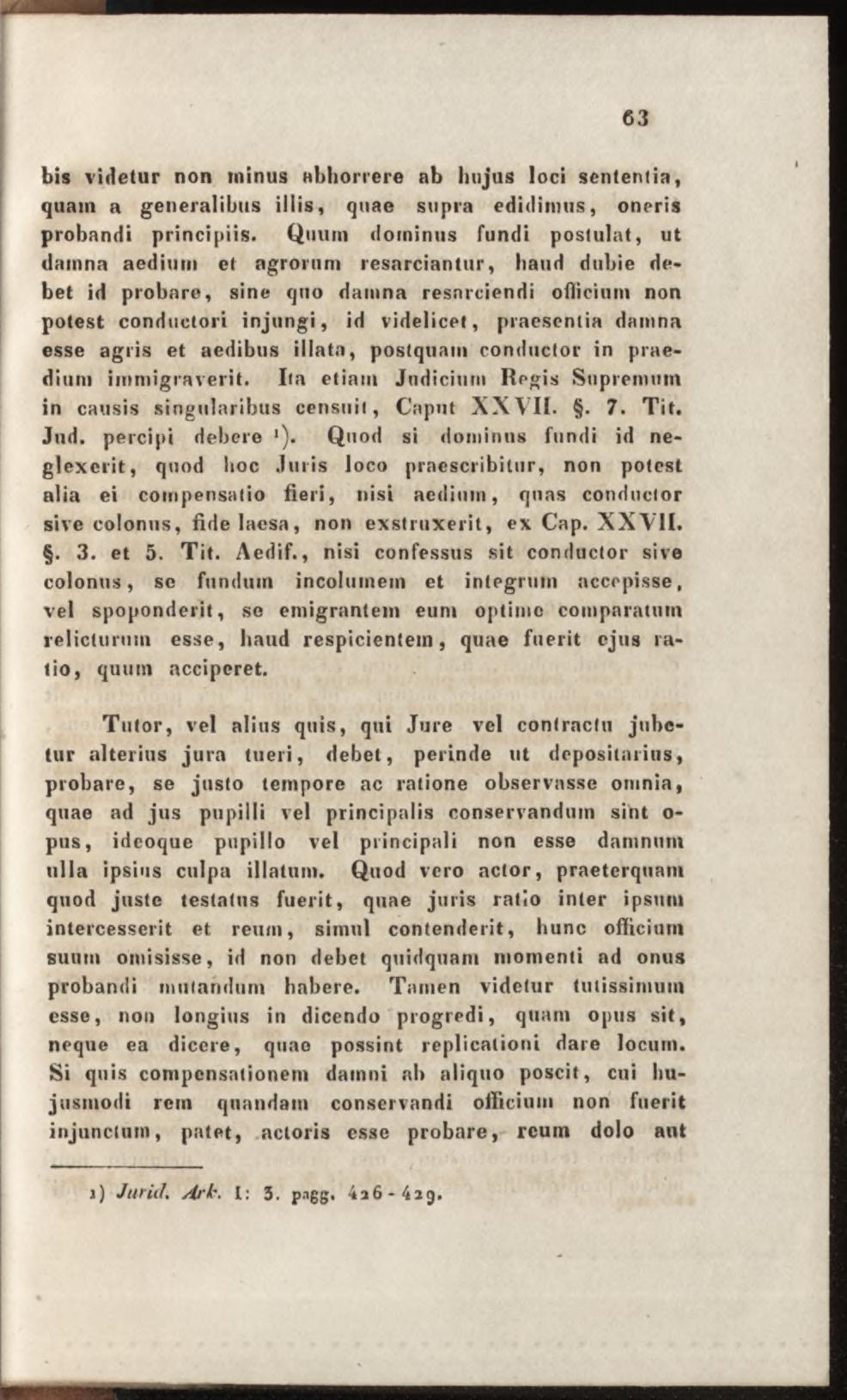 bis videtur non minus abhorrere ab hujus loci sententia, quam a generalibus illis, quae supra edidimus, oneris probandi princi(»iis.