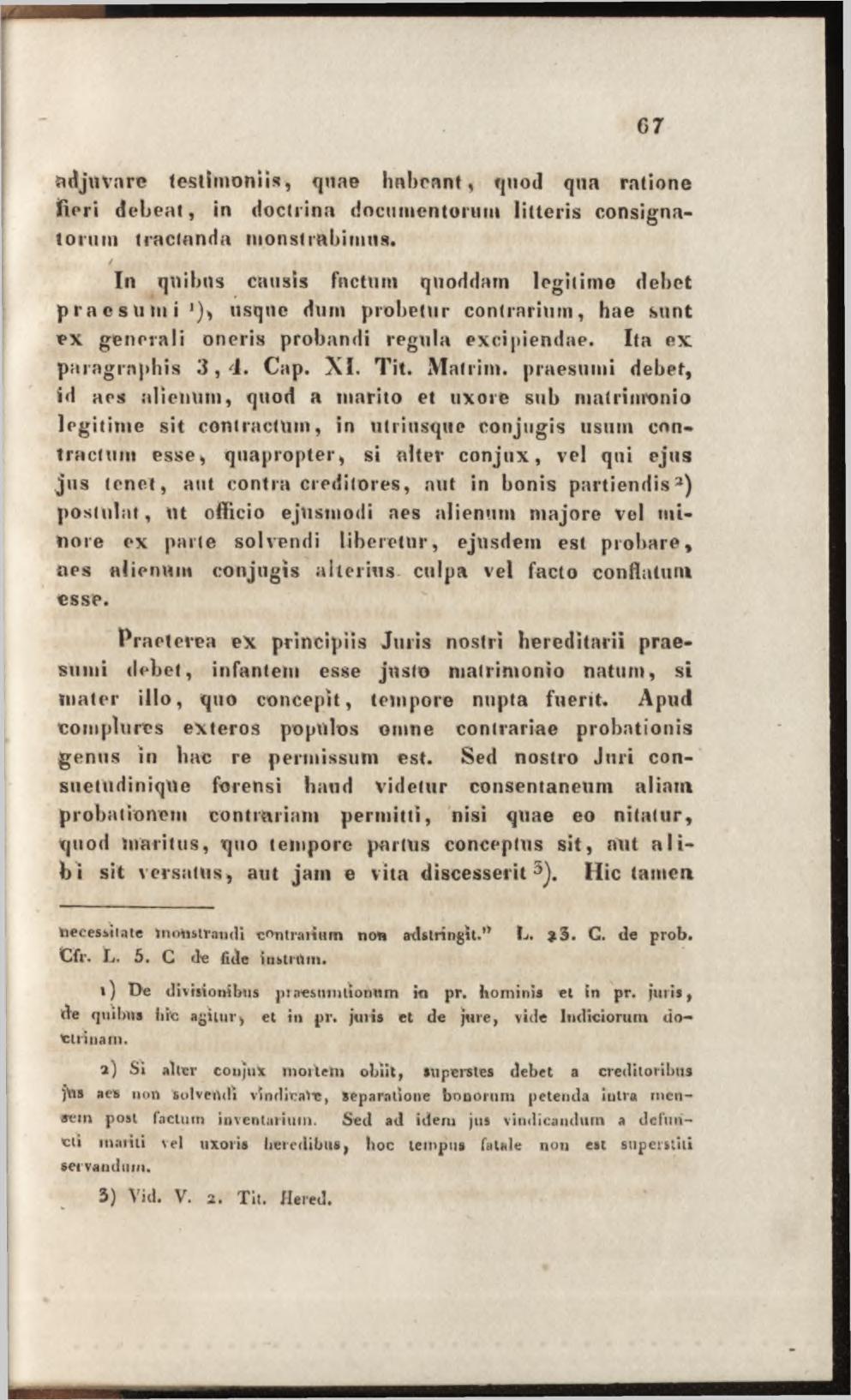 adjuvare testimoniis, quae habeant, quod qua ratione fieri debeat, in doctrina documentorum litteris consignatorum tractanda monstrabimus.