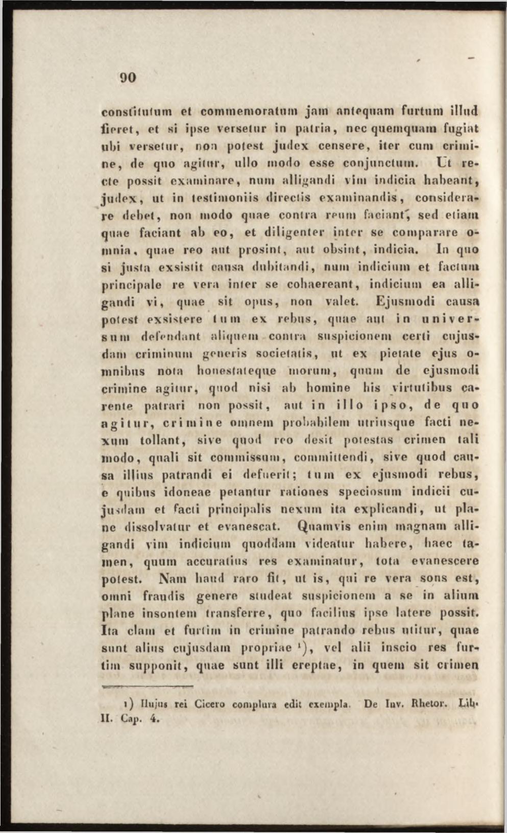 constitutum et commemoratum jam antequam furtum illud fieret, et si ipse versetur in patria, nec quemquam fugiat ubi versetur, non potest judex censere, iter cum crimine, de quo agitur, ullo modo