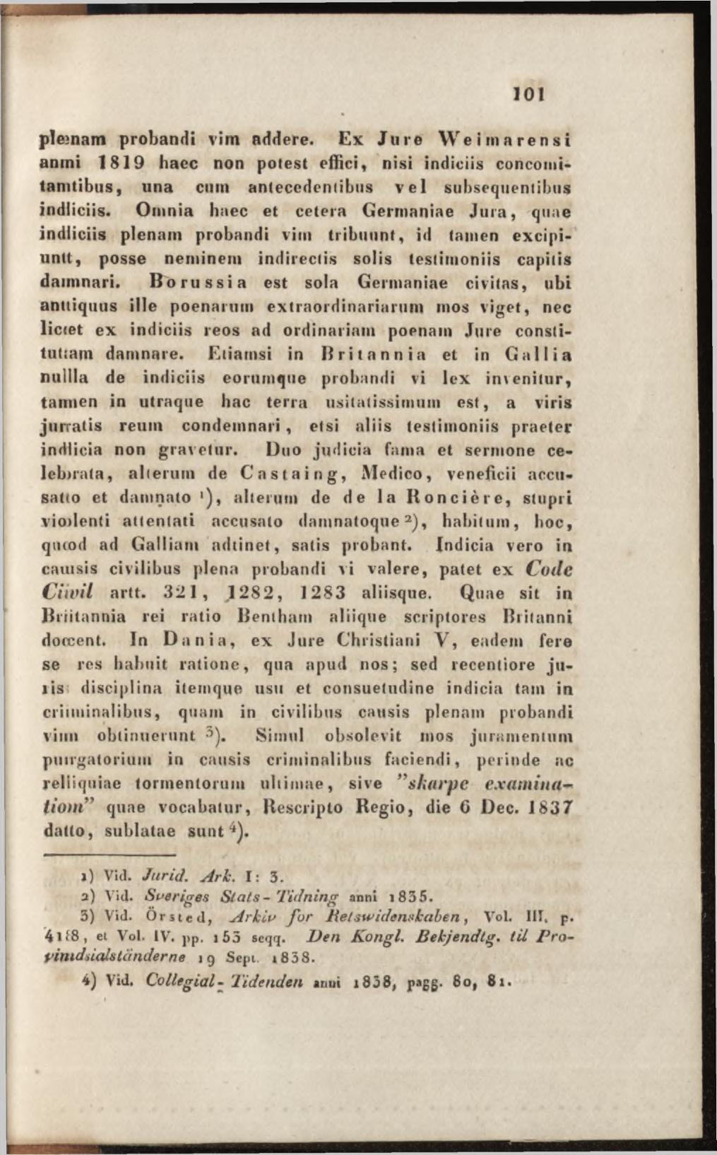 plemam probandi vim addere. Ex Jure We i ma rensi amni 1819 hacc non potest effici, nisi indiciis concomitamtibus, una cuin antecedentibus vel subsequentibus indiiciis.