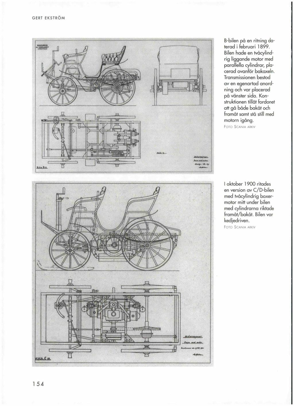 GERT EKSTRÖM B-bilen på en ritning daterad i februari 1899. Bilen hade en tvåcylindrig liggande motor med parallella cylindrar, placerad ovanför bakaxeln.