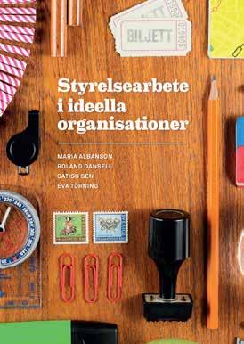 Styrelsearbete i ideella organisationer Styrelsearbete i ideella organisationer är en praktisk guide för styrelsearbete inom den ideella sektorn.