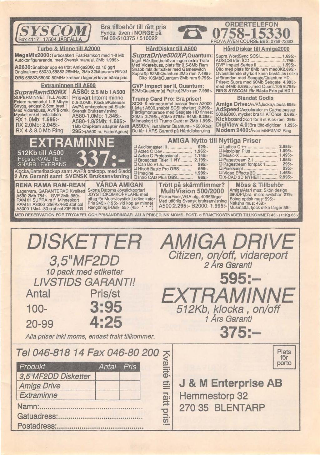 SYSCOM Box 4117 17504 ÄRF ÄLLA Turbo & Minne tm A2000 MegaMix2000:Turbosäkert FastRamkort med 1-8 Mb Autokonfigurerande, med Svensk manual. 2Mb 1.