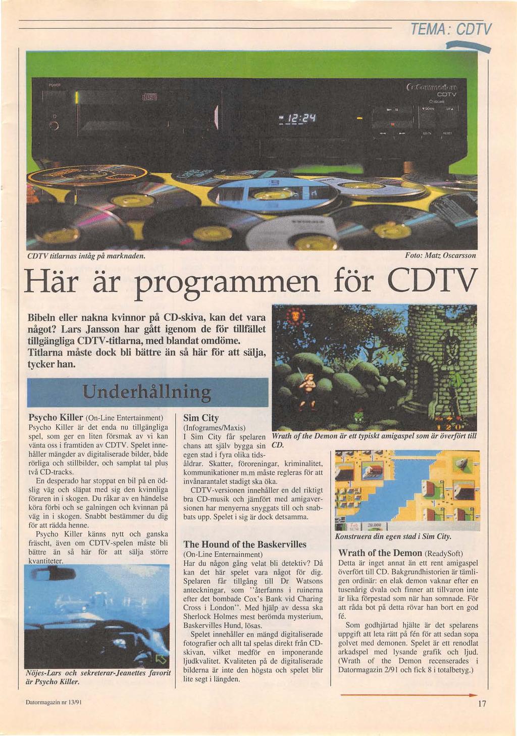 TEMA: CDTV CDTV titlarnas intåg på marknaden. Foto: Matz Oscarsson Här ar programmen för CDTV Bibeln eller nakna kvinnor på CD-skiva, kan det vara något?
