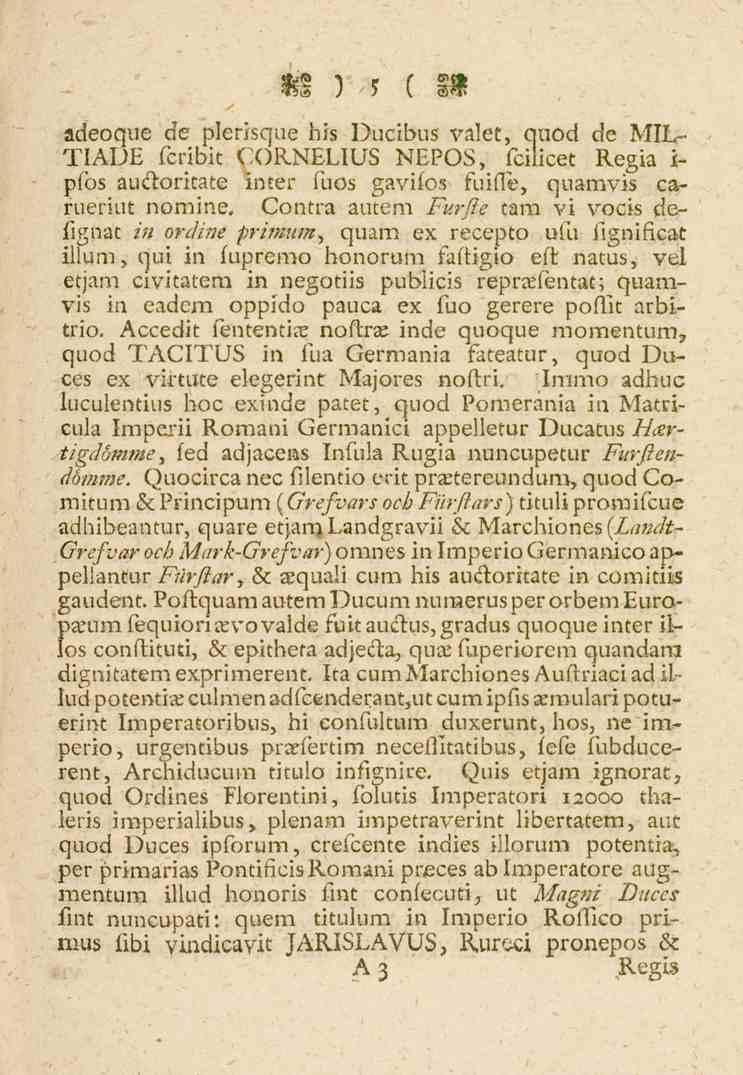 5 adeoque de plerisque his Ductbus valet, quod de MIL~ TIADE fcribit CORNELIUS NEPOS, fcilicet Regia i- pfos autftoritate inter fuos gavifos fuifle, quamvis carueriut nomine. Contra autern Fv.