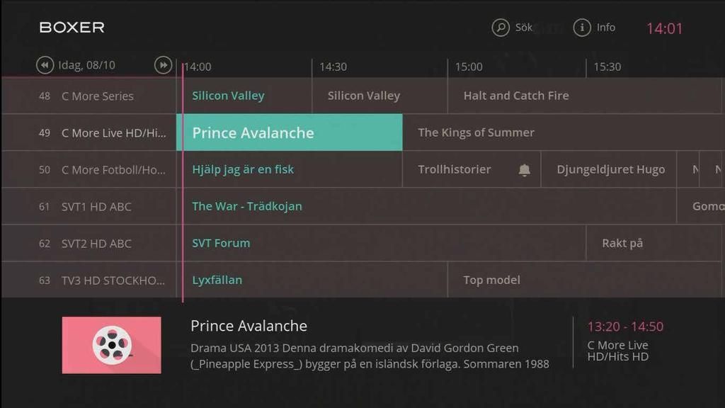 TV-guide. I TV-guiden kan du se vilka program som visas på alla kanaler som Boxer sänder (innehållet i guiden är beroende av informationen från kanaldistributörerna).