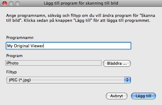 ControlCenter2 Ändra målprogram genom att välja önskat program i listrutan Målprogram. Du kan lägga till program i listan genom att klicka på Lägg till.