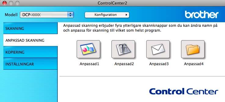 ControlCenter2 ANPASSAD SKANNING Det finns fyra knappar som du kan konfigurera så att de passar dina skanningsbehov.
