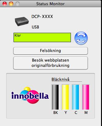 Bläcknivå Öppnar Brother Status Monitor som visar bläcknivån för varje patron.