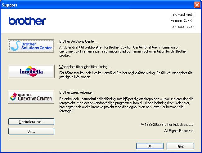 Utskrift Support Fönstret Support visar information om drivrutinens version och inställningar. Där finns även länkar till Brother Solutions Center och Webbplats för originalförbrukning.
