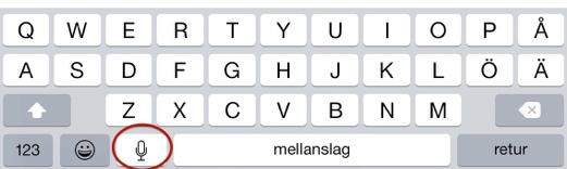 Dikteringsfunktion För dig som använder ipad eller iphone finns det en mycket bra funktion inbyggd i verktyget, nämligen en dikteringsfunktion till tangentbordet. Funktionen omvandlar tal till text.