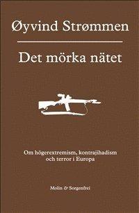 Det mörka nätet : om högerextremism, kontrajihadism och terror i