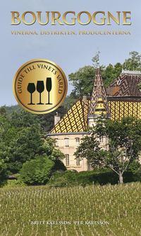 Bourgogne : vinerna, distrikten, producenterna PDF EPUB