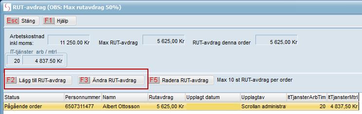 Vill du lägga upp ytterligare RUT-avdrag på samma order väljer du F2 Lägg till RUT-avdrag.