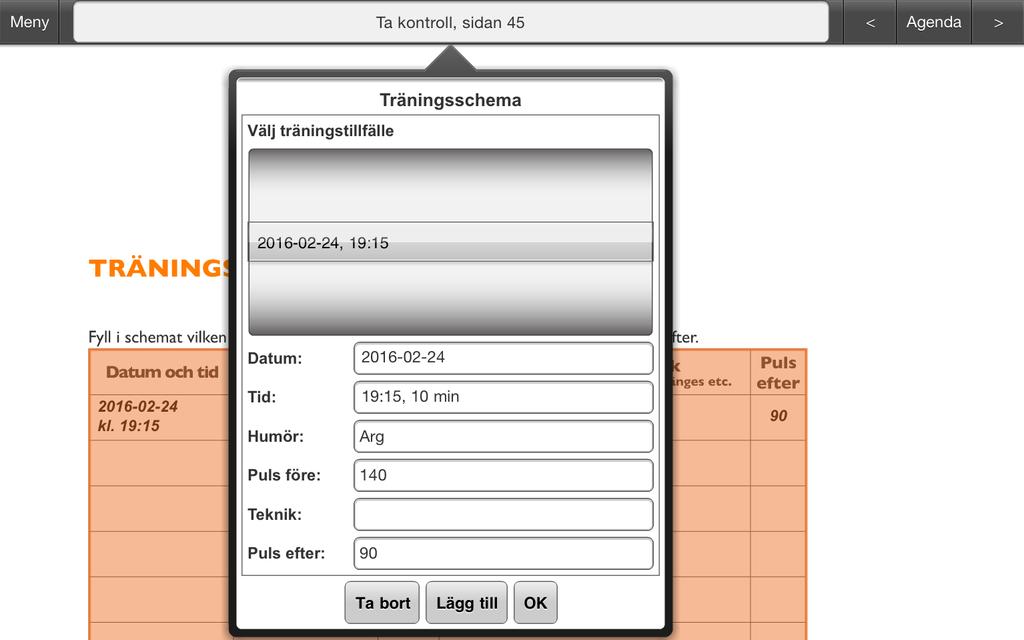 Instruktion Grundbok 2016-02-25 17 Träningsschema Träningsschemat är en dagbok där forskaren kan fylla i de träningstillfällen som hen har genomfört.