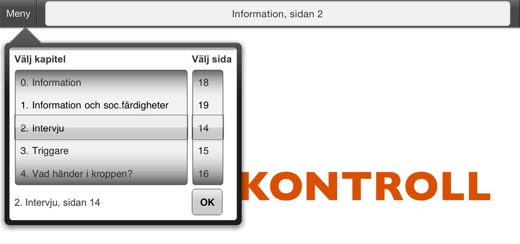 Huvudmeny Detta menyval tar dig direkt till första sidan i arbetsboken.