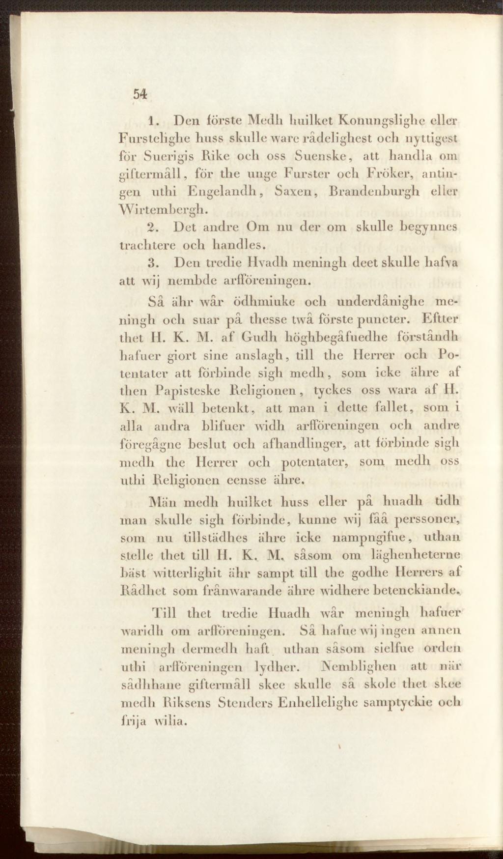 54 1. Den lörste Medh huilket Konungslighe eller Furstelighe huss skulle ware rådelighest och nvttigest för Suerigis Rike och oss Suenske, att handla om gifterm åli, för the uuge Furster och Fröker,