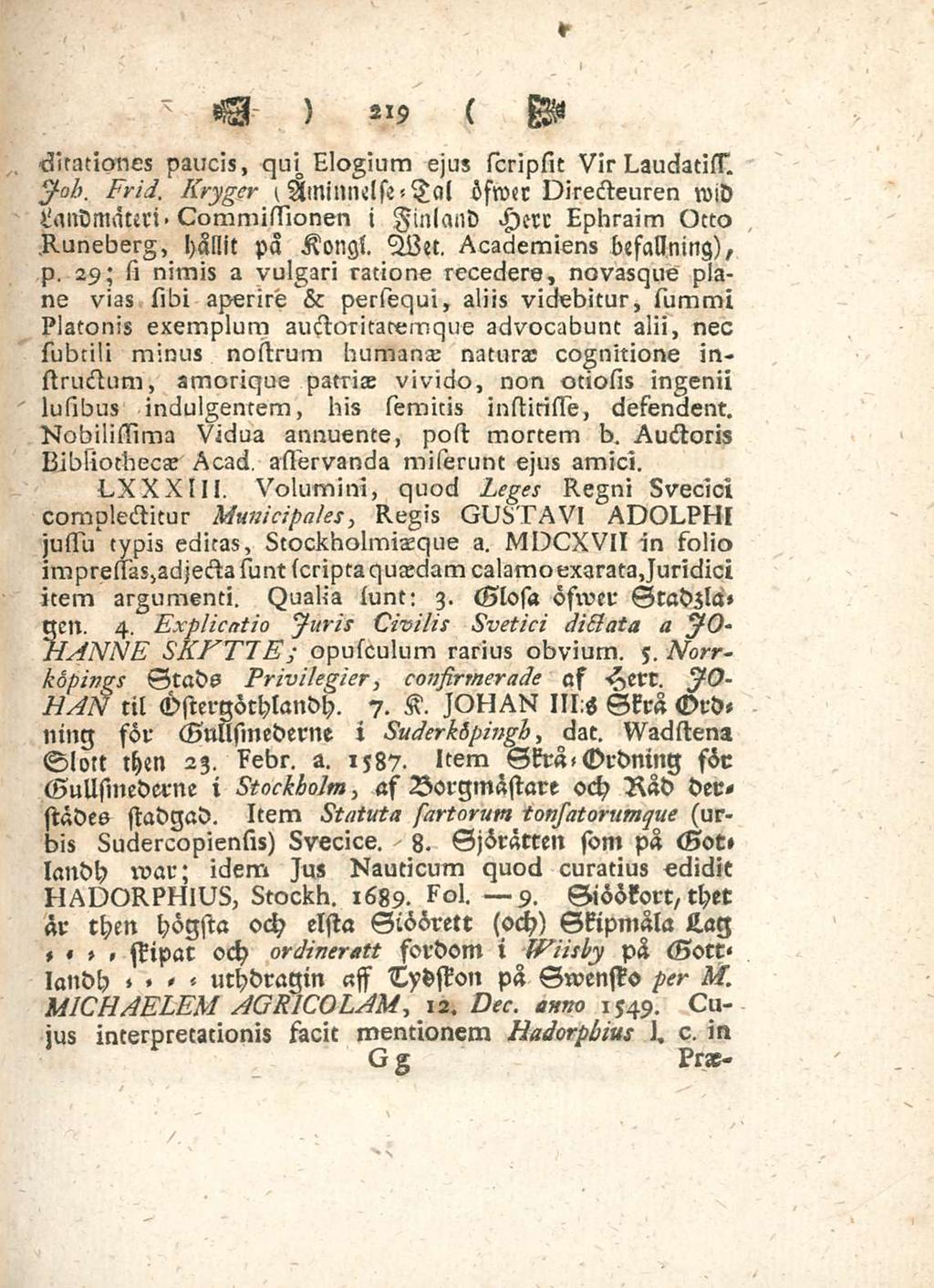 curatius 219 dicationes paucis qisi Elogium ejus scripsit Vir LaudatisT jsoh Frid Kryger ( stmilindsc * a( 6frocc Directeuren roid Commissionen i inlan& Ephraim Octo Runeberg I)sssit pd QBet