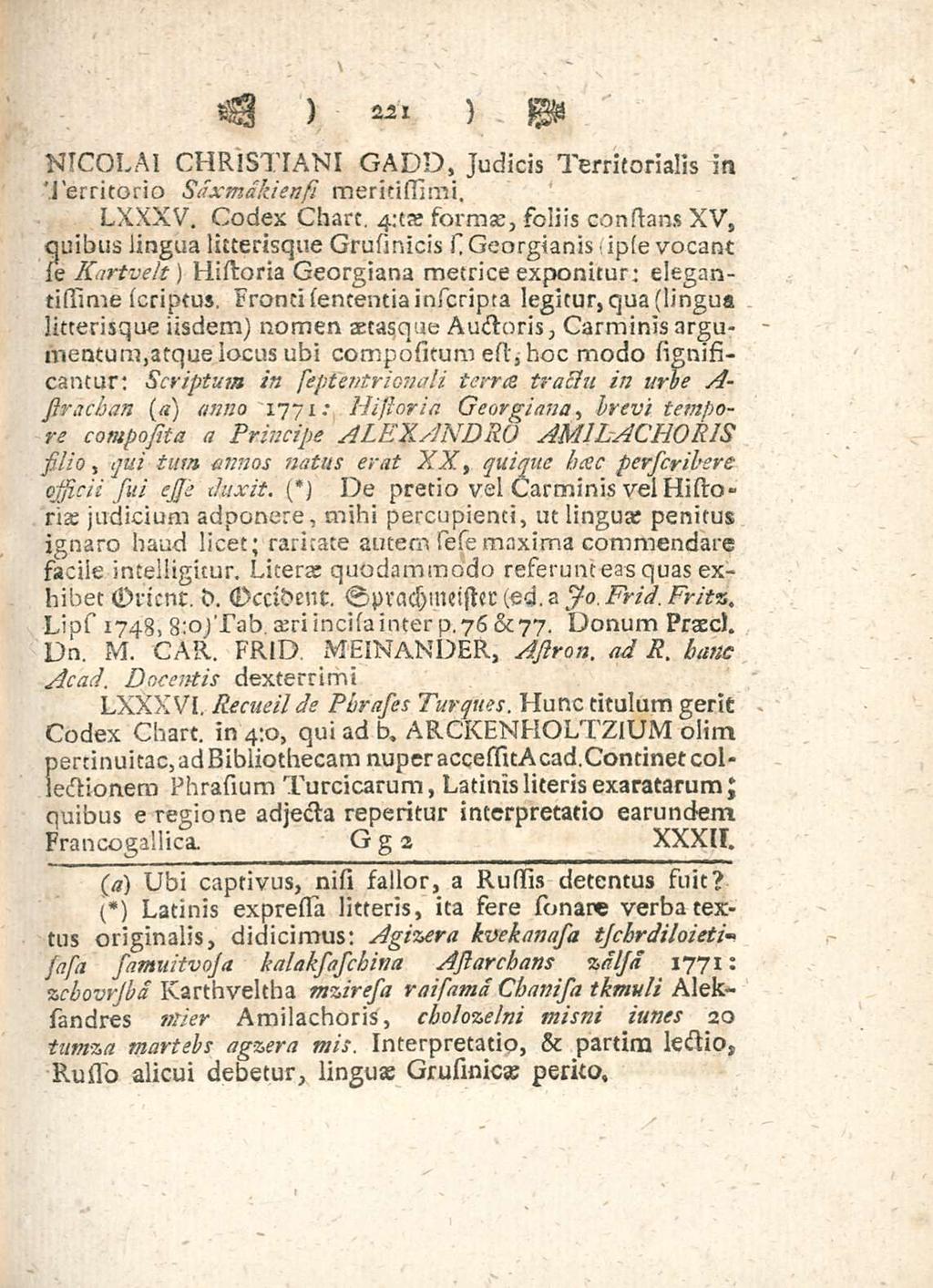 221 NICOLAI CHRIsTIANI GADD Judicis Territorialis in Territorio sdxmdkiensi meritissimi LXXXV Codex Chart 4;tae formae soliis conflans XV quibus lingua litterisque Grusinicis HGeorgianis (ip(e vocant