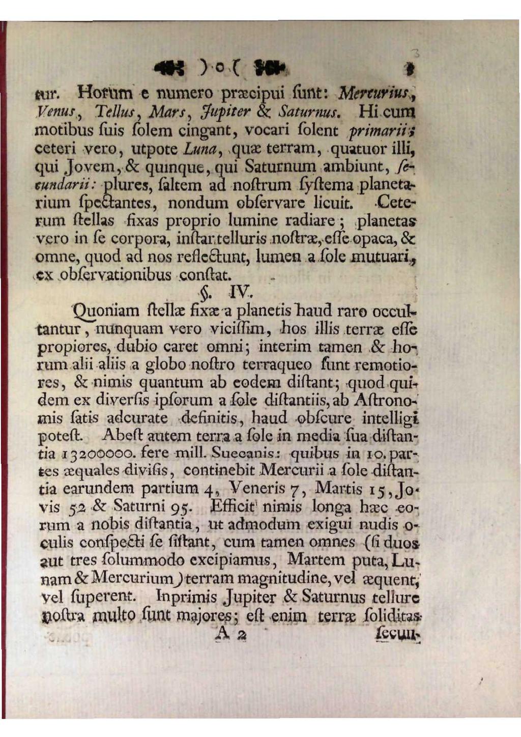 3 tur. Horum e numero praecipui sunt: Mercurius Venus, Tellus, Mars, Jupiter & Saturnus.