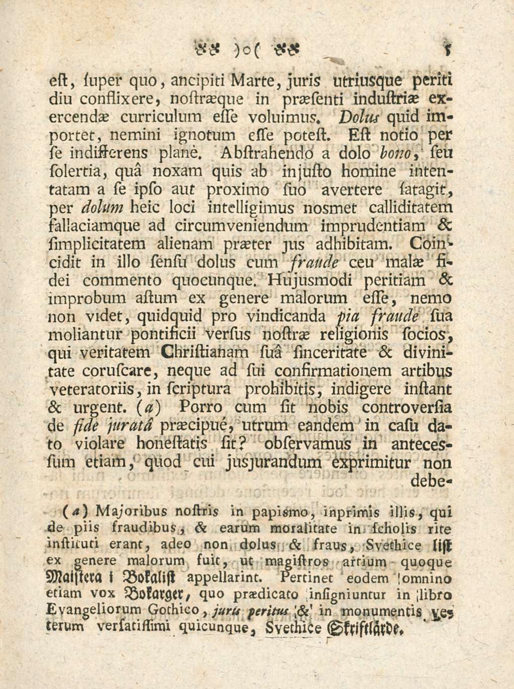 5 est, super quo, ancipiti Marte, juris utriusque periti diu constixere, nostraeque in praesienti industriae exercendas curriculum este voluimus. Dolus quid importet, nemini ignotum esse potest.