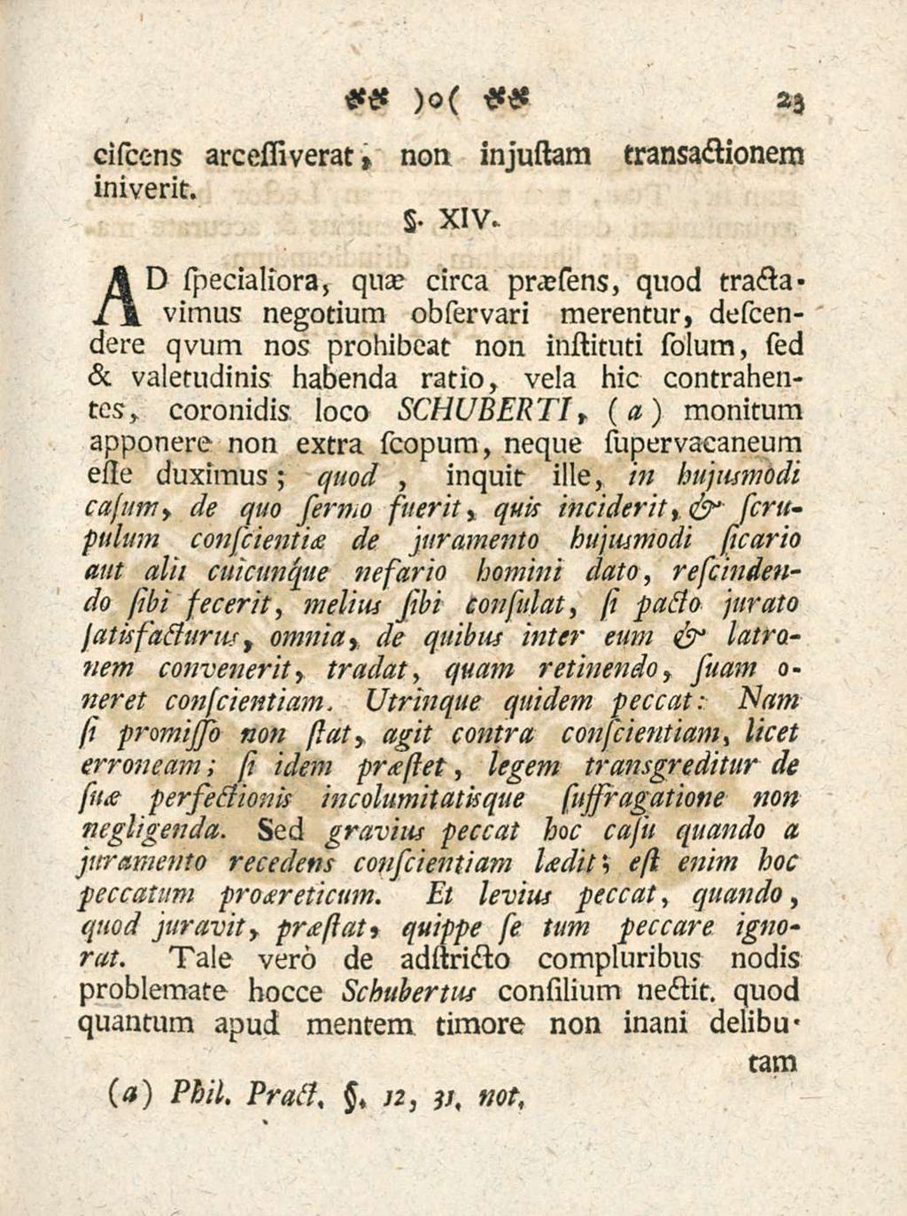 23 ciscens arcessiverat, non injustam tranfactionem iniverit. s- XIV.