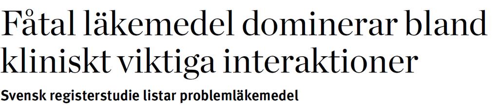 Tio enskilda substanser var involverade i 94 % av alla D-interaktioner. Fem vanligaste var warfarin, klopidogrel, kalium, acetylsalicylsyra och karbamazepin.