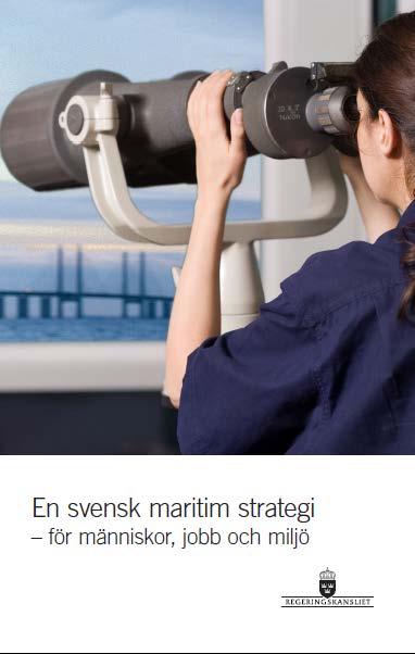 Strategi för utveckling av de maritima näringarna Strategin är ett inriktningsdokument för det fortsatta arbetet att utveckla de maritima näringarna, med strategin innehåller också en vision: