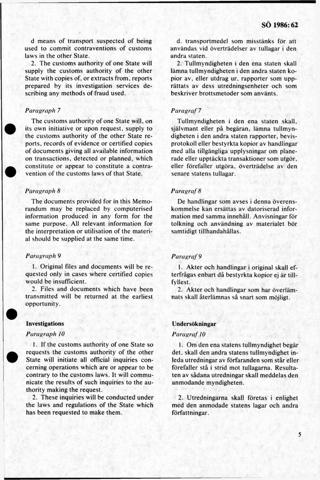 d means of transport suspected of being used to commit contraventions of customs laws in the other State. 2.